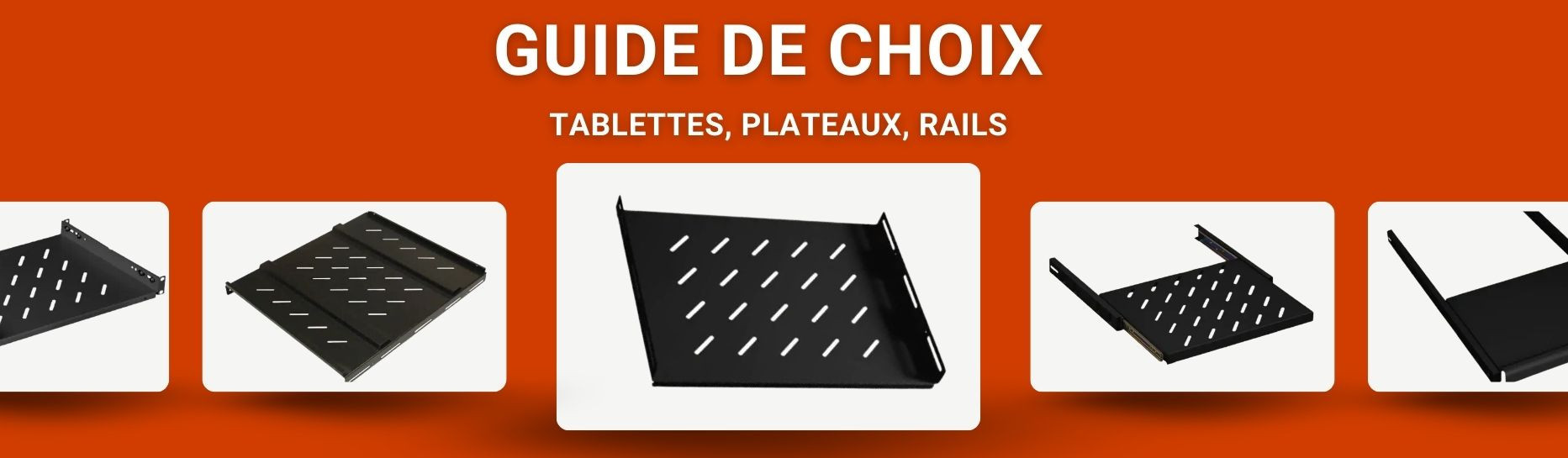 guide-de-choix-tablettes-plateaux-rails